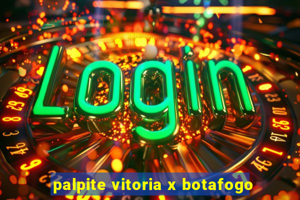 palpite vitoria x botafogo